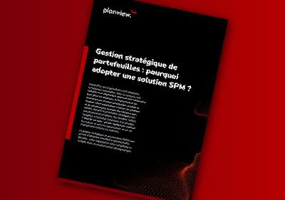 Gestion stratégique de portefeuilles : pourquoi adopter une solution SPM ?  